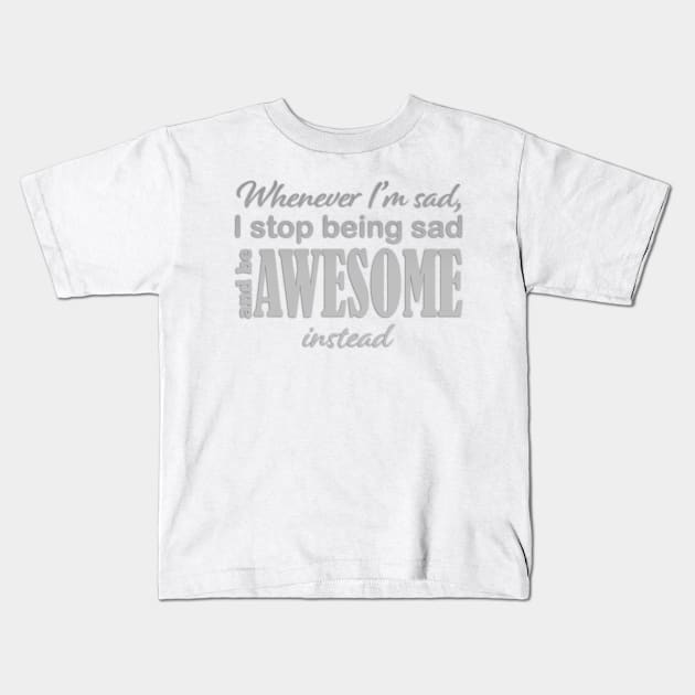 Whenever I'm sad Kids T-Shirt by MarceloMoretti90